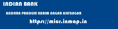 INDIAN BANK  ANDHRA PRADESH KARIM NAGAR ASIFNAGAR   micr code